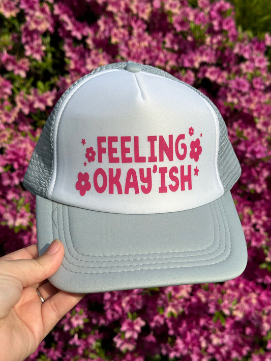 Feeling Okay’ishTrucker Hat