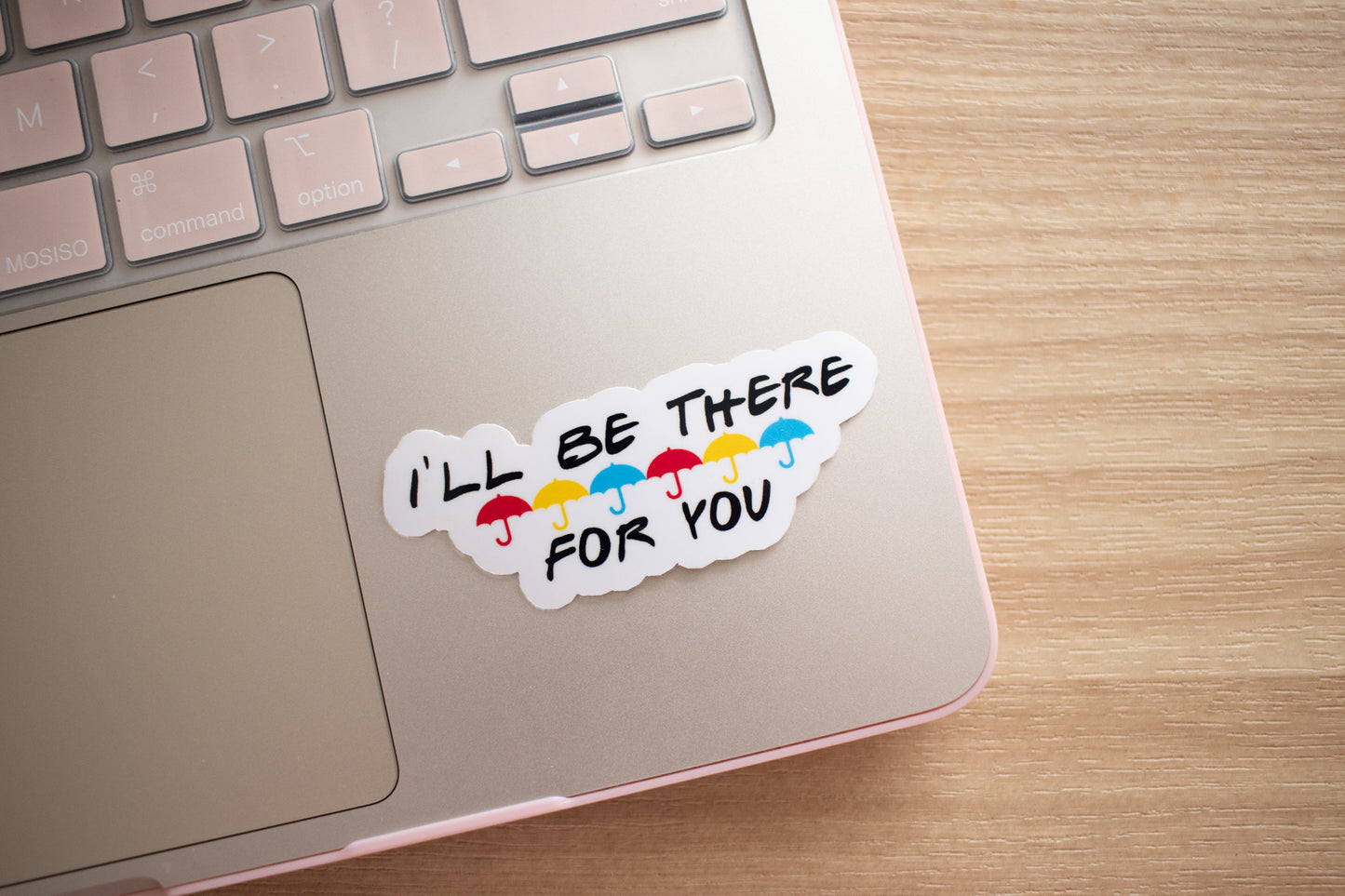 I'll Be There Sticker