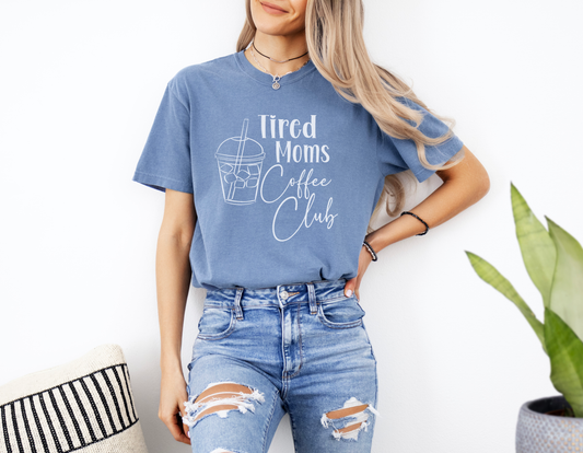 Tired Moms Coffee Club Tee