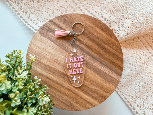 I hate it out here Keychain