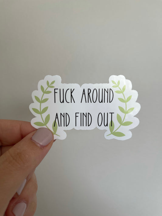 Fuck around and find out - Sticker