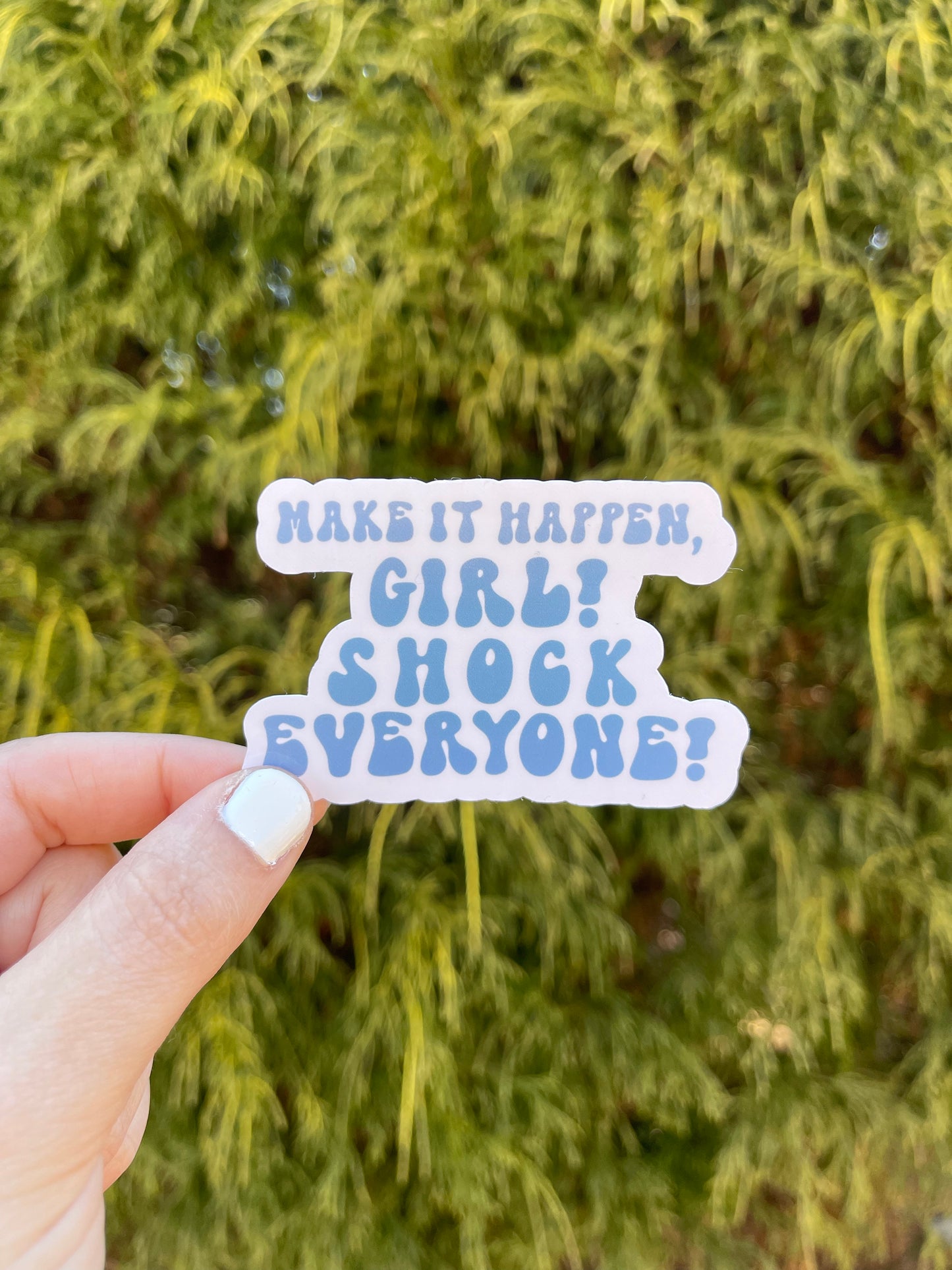 Make It Happen Girl! Sticker