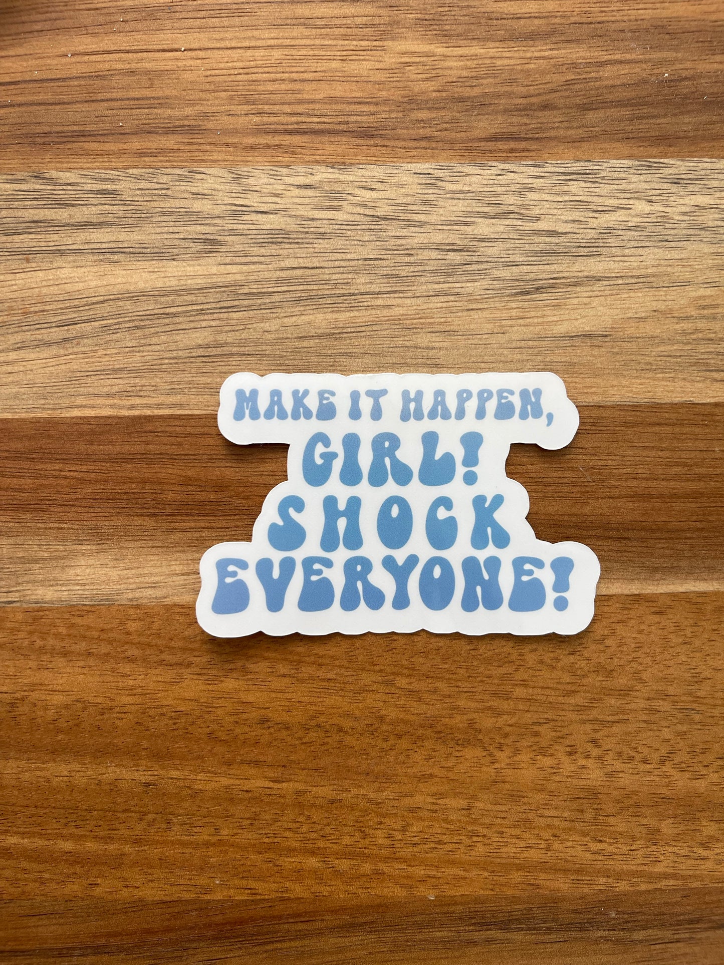 Make It Happen Girl! Sticker