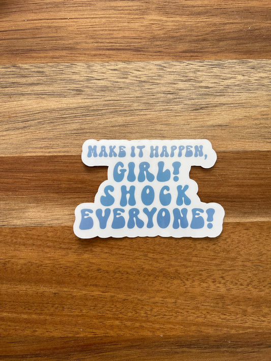 Make It Happen Girl! Sticker